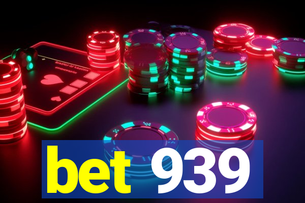 bet 939